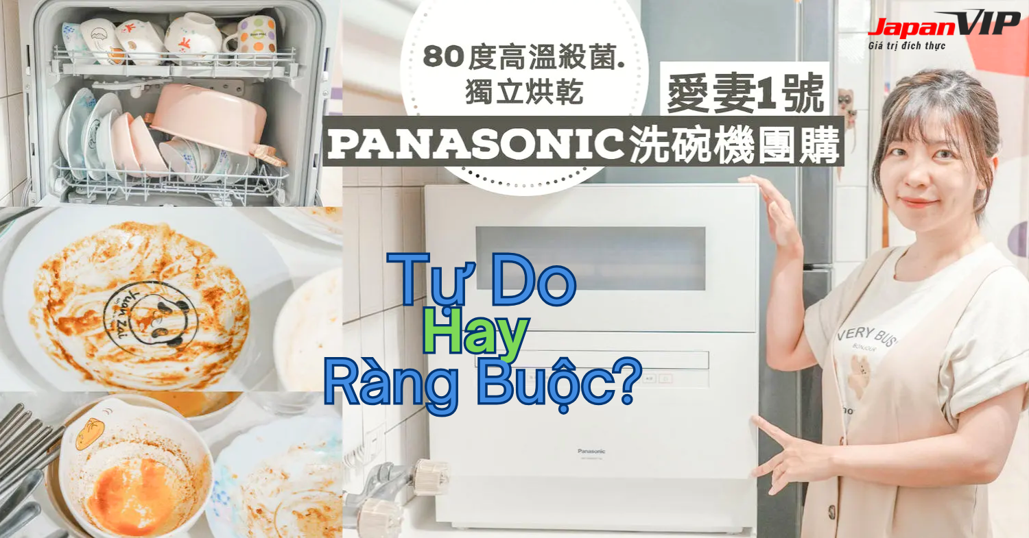 Máy rửa bát Panasonic NP-TH5. Tự do hay ràng buộc?
